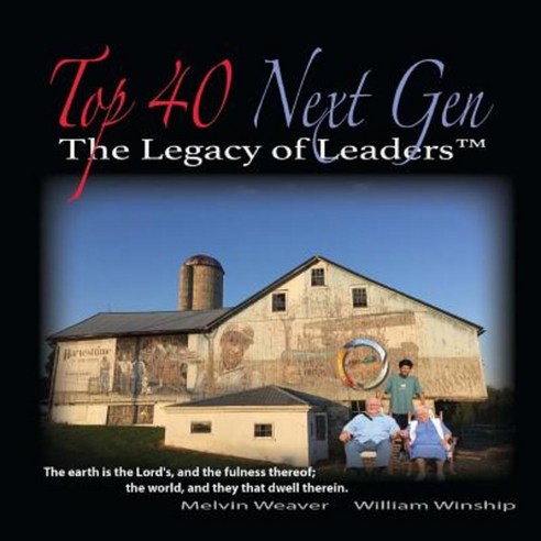 The Legacy of Leaders - Top 40 Next Gen Paperback, Createspace Independent Publishing Platform