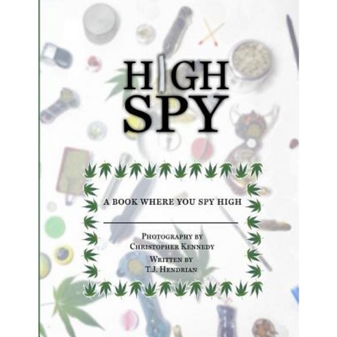 High Spy: First Edition Paperback, Createspace Independent Publishing Platform