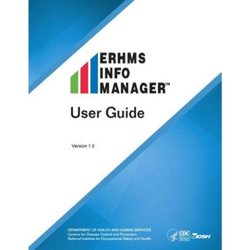 Erhms Info Manager User Guide Version 1.0 Paperback, Createspace Independent Publishing Platform