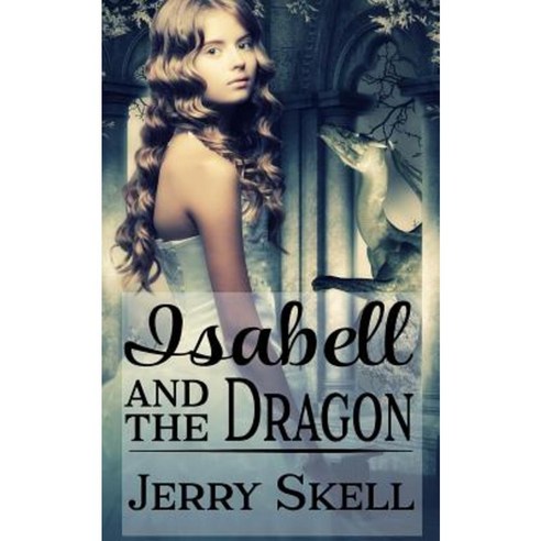 Isabell and the Dragon Paperback, Createspace Independent Publishing Platform