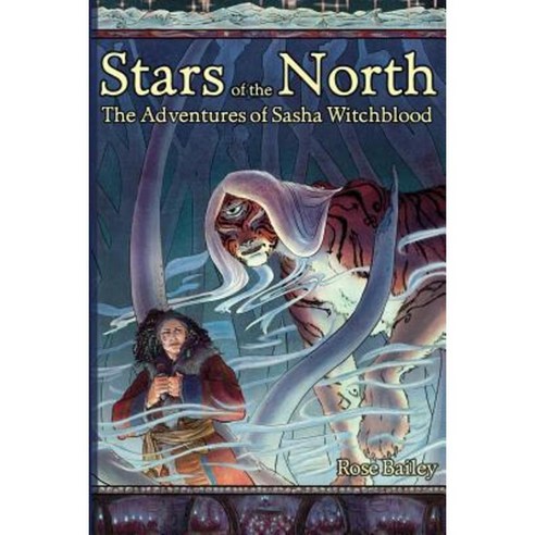 Stars of the North: The Adventures of Sasha Witchblood Paperback, Createspace Independent Publishing Platform