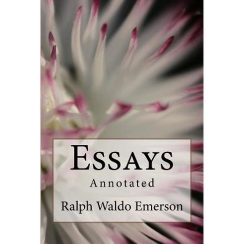 Essays: Annotated Paperback, Createspace Independent Publishing Platform
