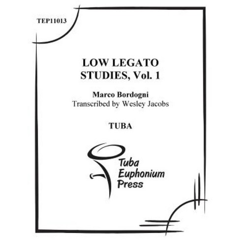 Low Legato Etudes for Tuba (Volume 1) Paperback, Createspace Independent Publishing Platform