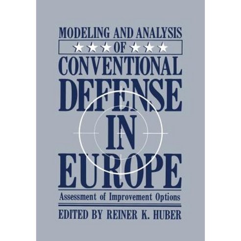 Modeling and Analysis of Conventional Defense in Europe:Assessment of Improvement Options, Springer