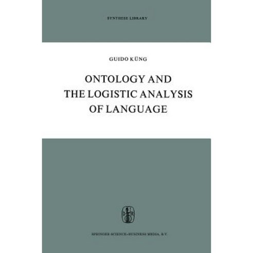 Ontology and the Logistic Analysis of Language: An Enquiry Into the Contemporary Views on Universals Paperback, Springer