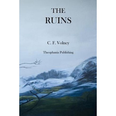 The Ruins: Or Meditations on the Revolutions of Empires and the Law of Nature Paperback, Createspace Independent Publishing Platform