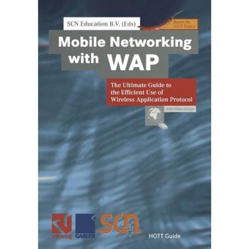 Mobile Networking with WAP: The Ultimate Guide to the Efficient Use of Wireless Application Protocol Paperback, Vieweg+teubner Verlag