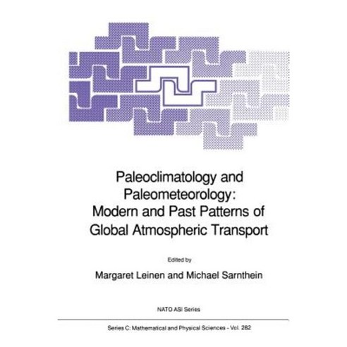 Paleoclimatology and Paleometeorology: Modern and Past Patterns of Global Atmospheric Transport Paperback, Springer