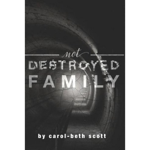 Not Destroyed Family: Surviving and Thriving After Sexual Abuse Paperback, Createspace Independent Publishing Platform