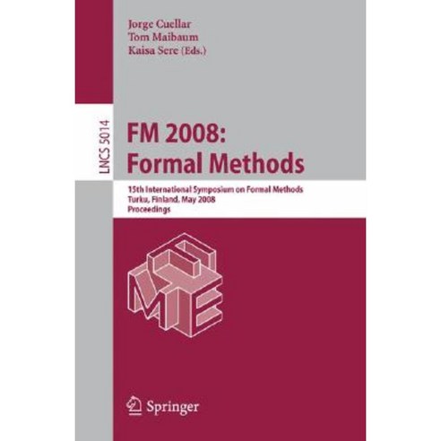 FM 2008: Formal Methods: 15th International Symposium on Formal Methods Turku Finland May 26-30 2008 Proceedings Paperback, Springer
