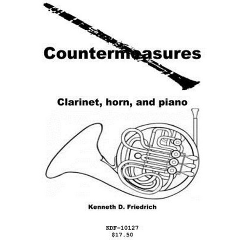 Countermeasures - Clarinet Horn and Piano Paperback, Createspace Independent Publishing Platform