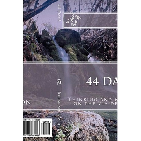 44 Days: Thinking and Meditation Diary on the Via de La Plata Paperback, Createspace Independent Publishing Platform