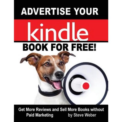 Advertise Your Kindle Book for Free! Get More Reviews and Sell More Books Without Paid Marketing Paperback, Weber Books