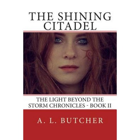 The Shining Citadel: The Light Beyond the Storm Chronicles - Book II Paperback, Createspace Independent Publishing Platform