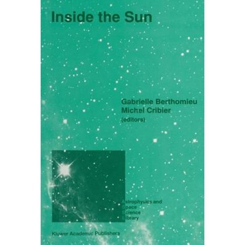 Inside the Sun: Proceedings of the 121st Colloquium of the International Astronomical Union Held at Versailles France May 22-26 19 Paperback, Springer