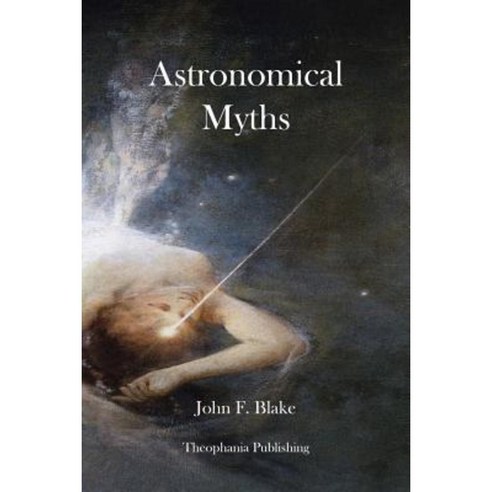 Astronomical Myths Paperback, Createspace Independent Publishing Platform