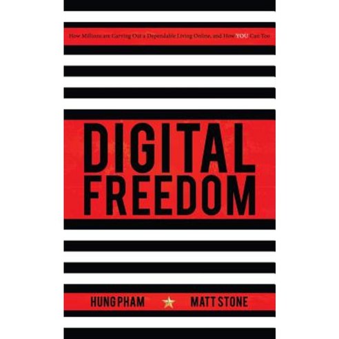 Digital Freedom: How Millions Are Carving Out a Dependable Living Online and How You Can Too Paperback, Archangel Ink
