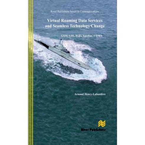 Virtual Roaming Data Services and Seamless Technology Change: GSM Lte Wifi Satellite Cdma Hardcover, River Publishers