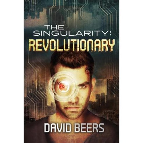 The Singularity: Revolutionary Paperback, Createspace Independent Publishing Platform