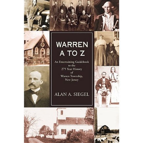 Warren A to Z: An Entertaining Guidebook to the 275 Year History of Warren Township New Jersey Paperback, iUniverse