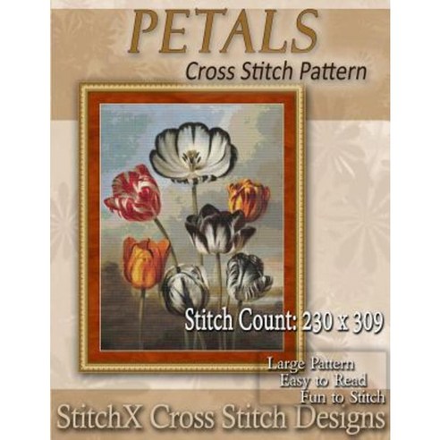Petals Cross Stitch Pattern Paperback, Createspace Independent Publishing Platform