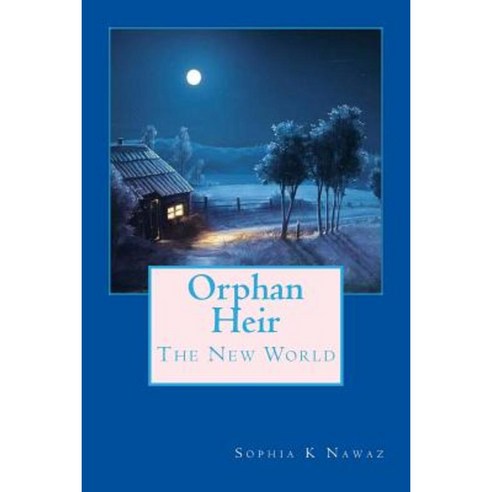 Orphan Heir: The New World Paperback, Createspace Independent Publishing Platform