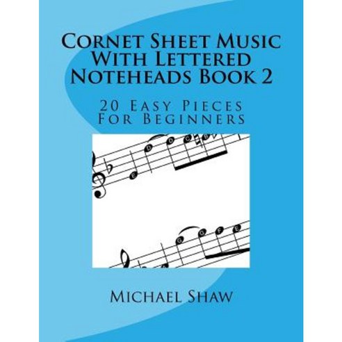 Cornet Sheet Music with Lettered Noteheads Book 2: 20 Easy Pieces for Beginners Paperback, Createspace Independent Publishing Platform