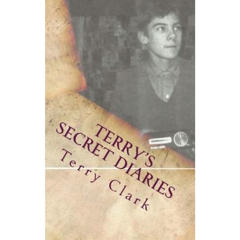 Terry''s Secret Diaries Paperback, Createspace Independent Publishing Platform
