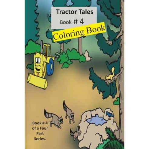 Tractor Tales Coloring Book # 4: A Childs First Tractor Coloring Book Paperback, Createspace Independent Publishing Platform