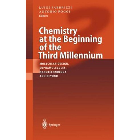 Chemistry at the Beginning of the Third Millennium: Molecular Design Supramolecules Nanotechnology and Beyond Hardcover, Springer
