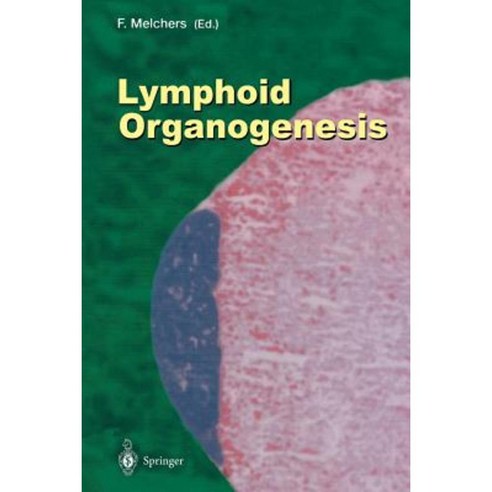 Lymphoid Organogenesis: Proceedings of the Workshop Held at the Basel Institute for Immunology 5th-6th November 1999 Paperback, Springer