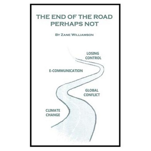 The End of the Road Perhaps Not Paperback, Createspace Independent Publishing Platform