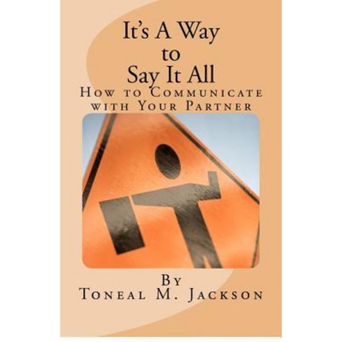 It''s a Way to Say It All: How to Communicate with Your Partner Paperback, Createspace Independent Publishing Platform