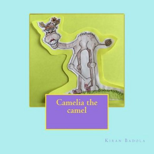Camelia the Camel Paperback, Createspace Independent Publishing Platform
