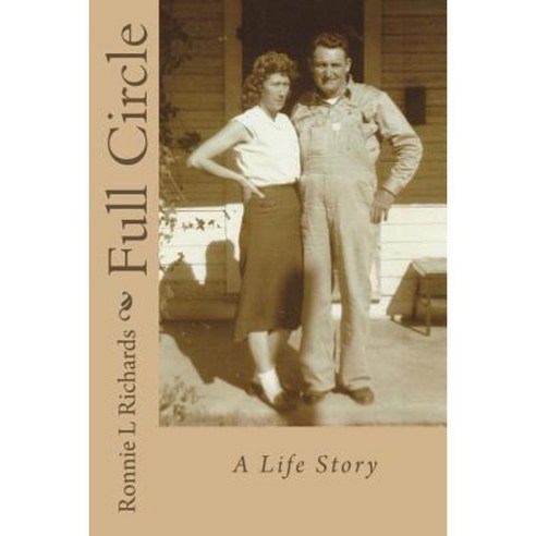 Full Circle: A Life Story Paperback, Createspace Independent Publishing Platform