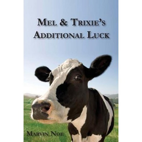 Mel & Trixie''s Additional Luck Paperback, Createspace Independent Publishing Platform
