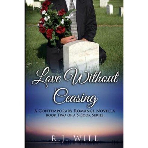 Love Without Ceasing Paperback, Createspace Independent Publishing Platform