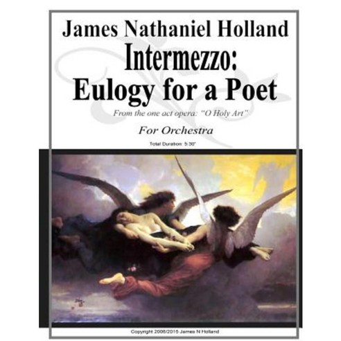 Intermezzo: Eulogy for a Poet: Memorial Music Full Score and Parts Paperback, Createspace Independent Publishing Platform