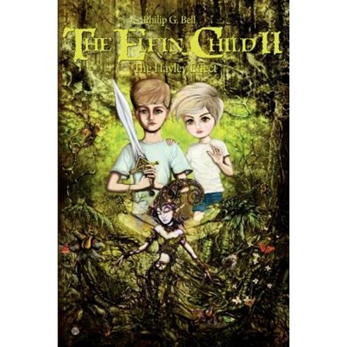 The Elfin Child II: The Hayley Effect Paperback, Createspace Independent Publishing Platform