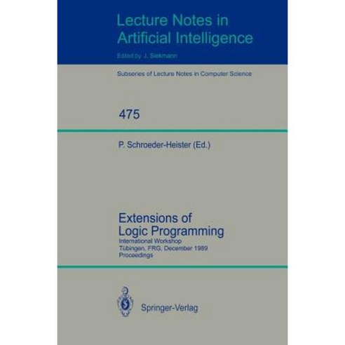 Extensions of Logic Programming: International Workshop Tubingen Frg December 8-10 1989. Proceedings Paperback, Springer