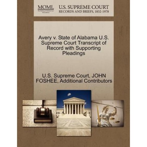 Avery V. State of Alabama U.S. Supreme Court Transcript of Record with Supporting Pleadings Paperback, Gale Ecco, U.S. Supreme Court Records