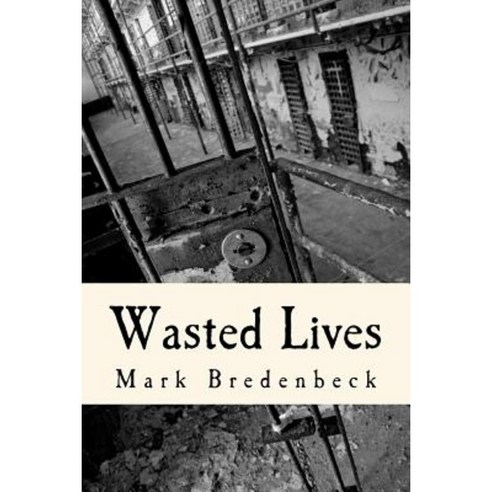 Wasted Lives: A Detective Mike Bridger Novel Paperback, Createspace Independent Publishing Platform
