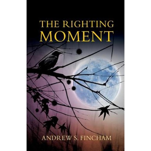 The Righting Moment Paperback, Createspace Independent Publishing Platform