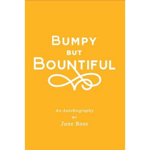 Bumpy But Bountiful Paperback, Createspace Independent Publishing Platform