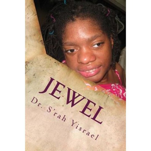 Jewel: A Journey to Empowerment for a Woman with an Exceptional Life Paperback, Createspace Independent Publishing Platform