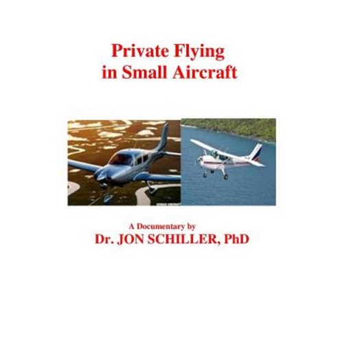 Private Flying in Small Aircraft Paperback, Createspace Independent Publishing Platform