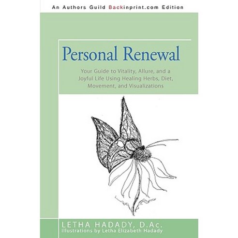Personal Renewal: Your Guide to Vitality Allure and a Joyful Life Using Healing Herbs Diet Movement and Visualizations Paperback, iUniverse