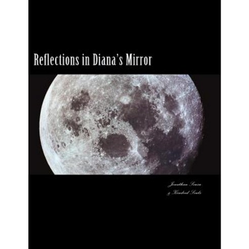 Reflections in Diana''s Mirror: A Devotional for the Queen of Heaven Paperback, Createspace Independent Publishing Platform