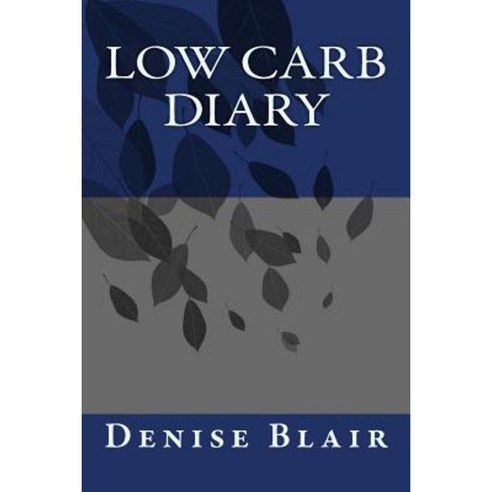 Low Carb Diary Paperback, Createspace Independent Publishing Platform