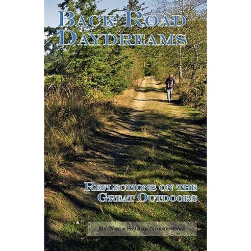 Back Road Daydreams: Reflections on the Great Outdoors Paperback, Createspace Independent Publishing Platform